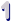 1